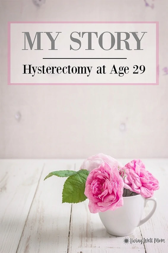 My Story - Hysterectomy at age 29