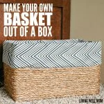 How to make a basket out of an ordinary cardboard box - this simple DIY project costs less than $5 in supplies and doesn’t require any sewing. The result is a beautiful lined basket!