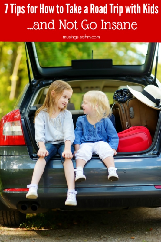 7 Tips for How to Take a Road Trip with Kids & Not Go Insane | Tips from a mom of four who has survived both awesome and nightmarish trips!