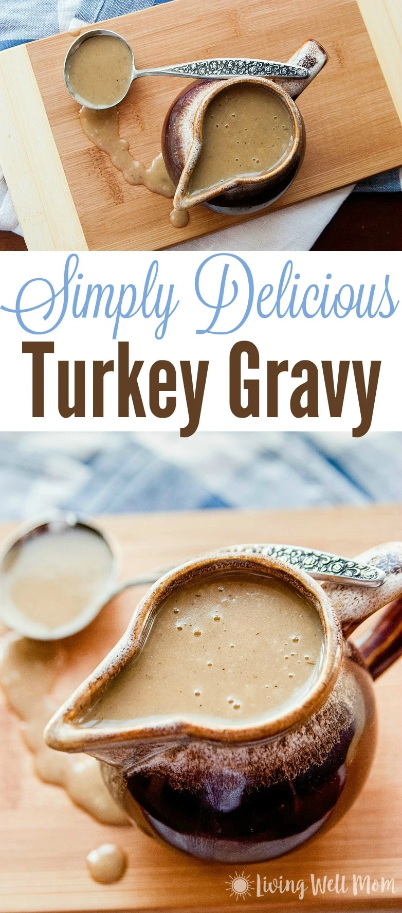 Simply Delicious Turkey Gravy - this recipe is simple to make and tastes amazing. Includes step-by-step directions for those who are new to gravy making.