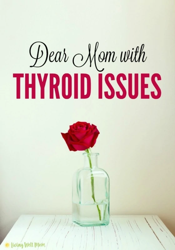 Dear Mom, do you have chronic fatigue or thyroid issues? You’re not alone.