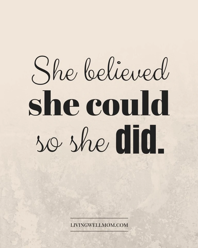 She believed she could, so she did. Do you ever feel discouraged, wondering if you're really making a difference in your children's lives? Dear Mom, you're not alone! This is a must-read post with 10 encouraging quotes for moms to remind you that you ARE doing good! (With 2 Bonus Free Printable Quotes!)