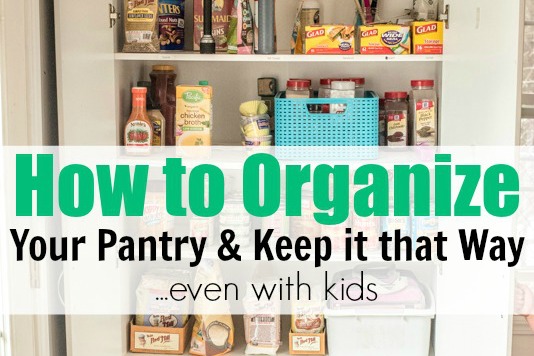 How To Organize Your Pantry Keep It That Way Even With Kids