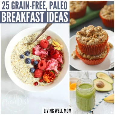 Get your day started off right with a healthy grain-free paleo breakfast. Check out these 25 breakfast ideas to get your meal plan started.