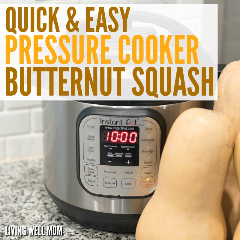 Pressure Cooker Butternut Squash Living Well Mom