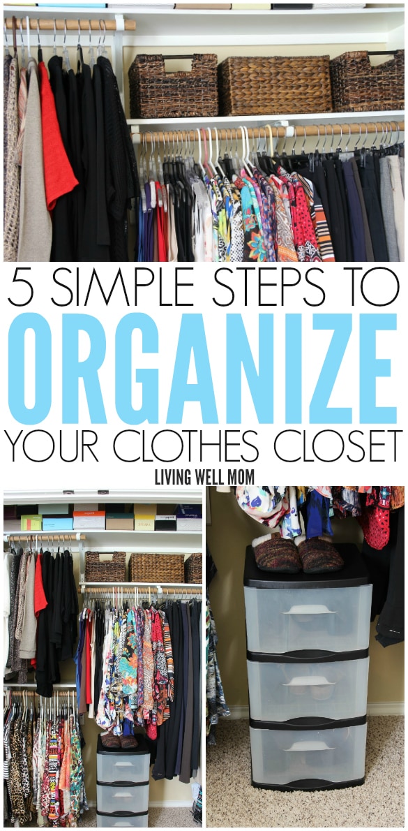 5 Simple Steps to Organizing Your Clothes Closet