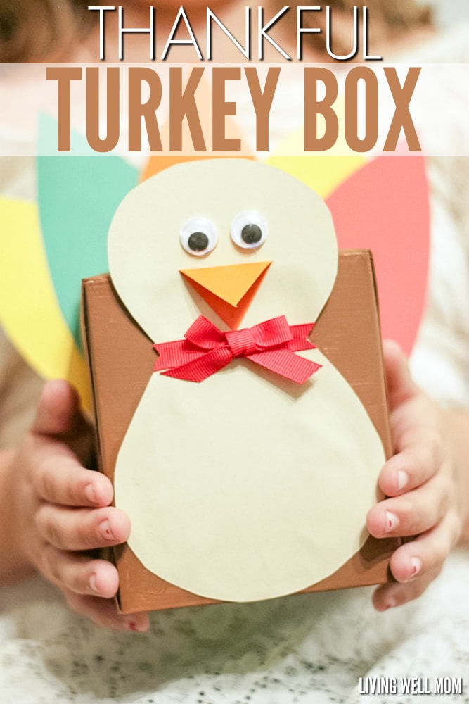 Thankful Turkey Box - this Thanksgiving activity is a fun way to teach kids how to count blessings and discover how much you have to be thankful for. Add “thankful” slips each day and open the box on Thanksgiving day!