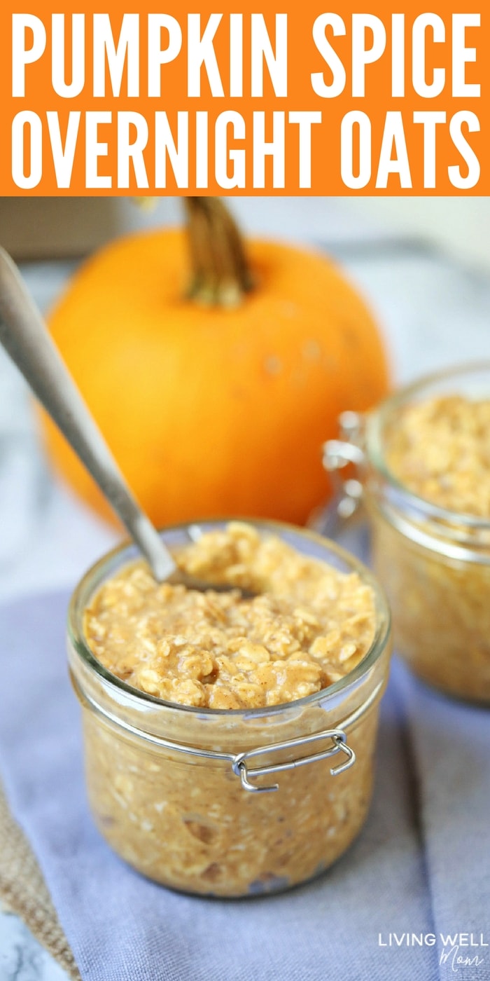 Pumpkin Spice Overnight Oats - Living Well Mom