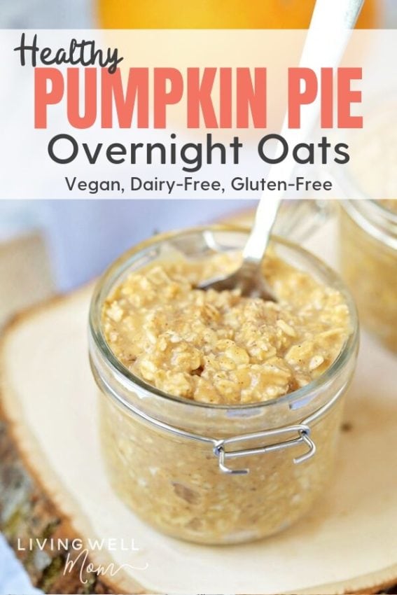 Healthy Pumpkin Pie Overnight Oats (Vegan, DairyFree, GlutenFree)