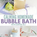 Calming Homemade Bubble Bath with Essential Oils - Recipe