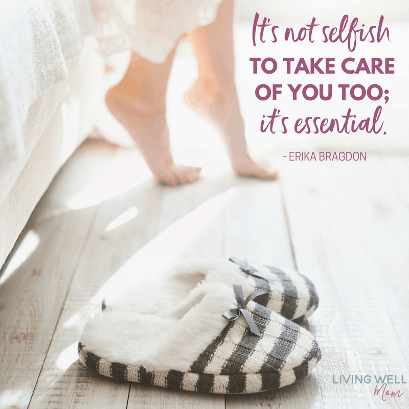 It's not selfish to take care of you too; it's essential. - Erika Bragdon