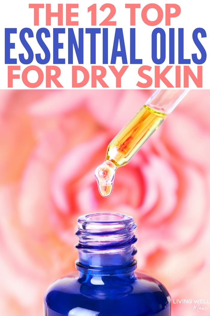 The 12 Best Essential Oils For Dry Skin + How To Use Them