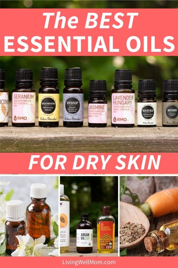 The Best Essential Oils For Dry Skin How To Use Them