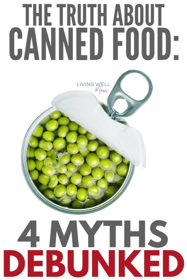 canned food myths debunked, the truth about canned food