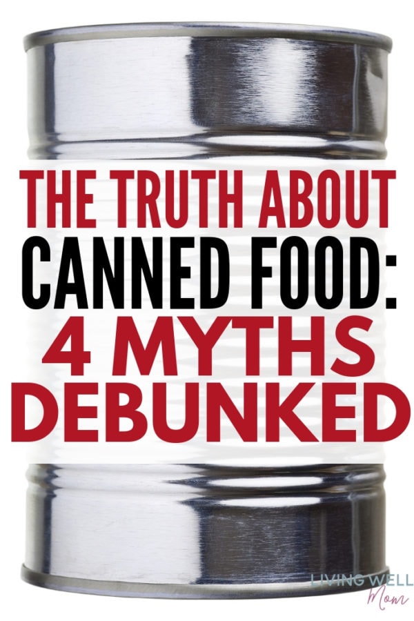 canned food, the truth about canned food, can myths