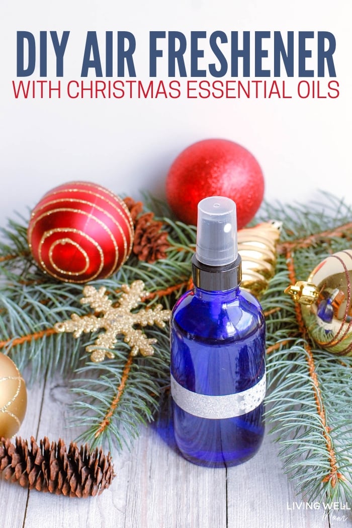 DIY Air Freshener with Christmas Essential Oils Living Well Mom