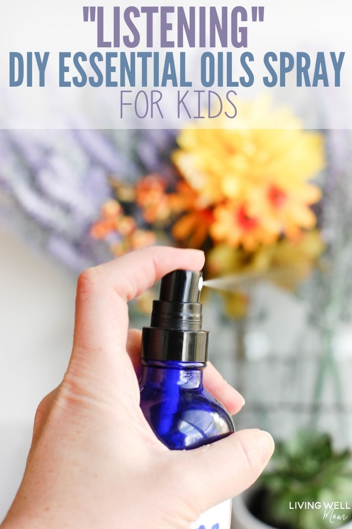 "Listening" DIY Essential Oil Spray for Kids - Living Well Mom