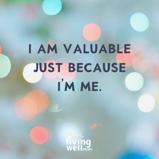 affirmation for teens: I'm valuable just because I'm me