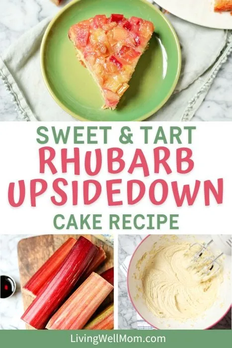 sweet and tart rhubarb upsidedown cake recipe collage