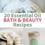 collection of photos essential oil bath and beauty recipes