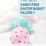 best candy-free easter basket fillers