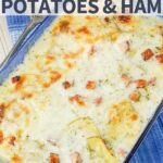 scalloped potatoes and ham in a baking dish