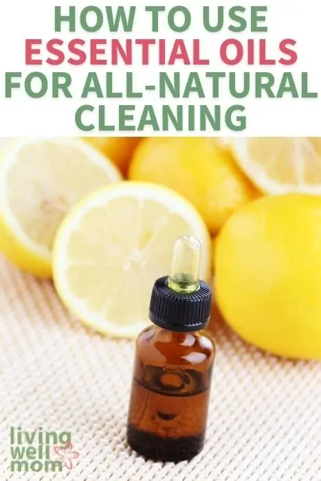 Pinterest image for how to use essential oils for all-natural cleaning.