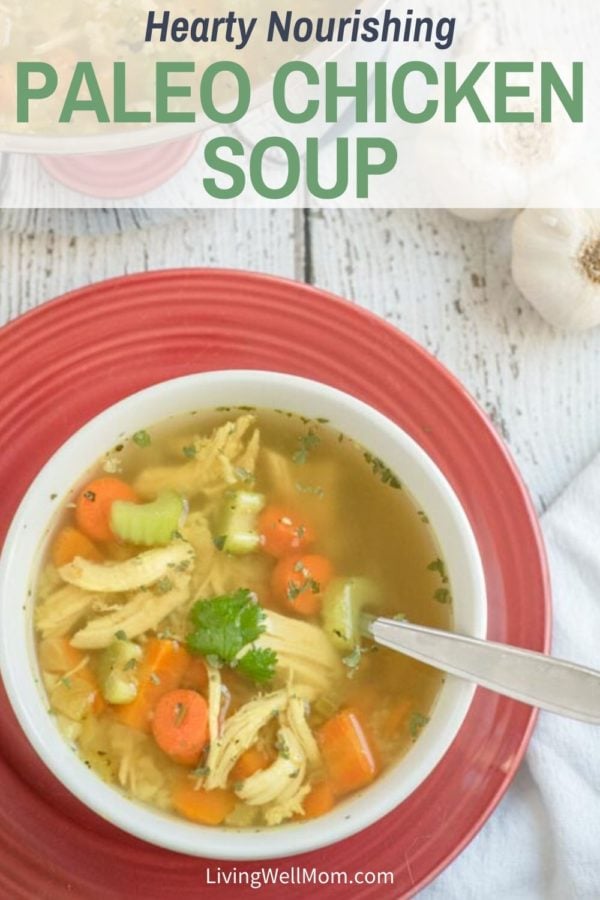 Nourishing Paleo Chicken Soup Recipe